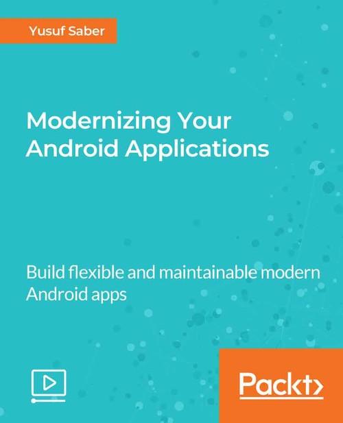Oreilly - Modernizing Your Android Applications