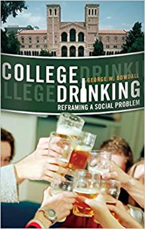 College Drinking: Reframing a Social Problem