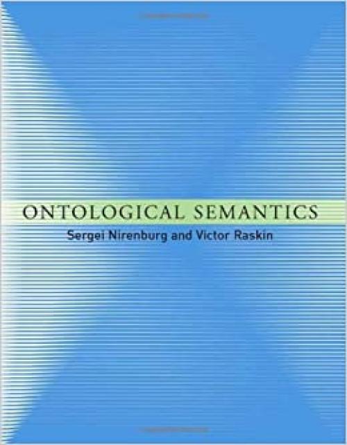 Ontological Semantics (Language, Speech, and Communication)