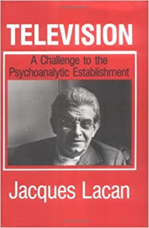 Television: A Challenge to the Psychoanalytic Establishment (English, French and French Edition)