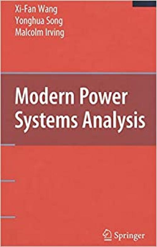Modern Power Systems Analysis (Power Electronics and Power Systems)