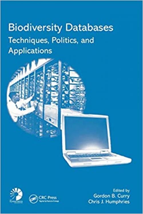 Biodiversity Databases: Techniques, Politics, and Applications (Systematics Association Special Volume)