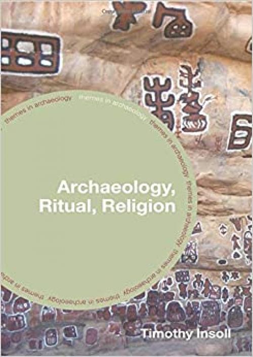 Archaeology, Ritual, Religion (Themes in Archaeology Series)