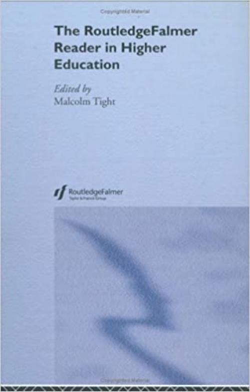 The RoutledgeFalmer Reader in Higher Education (RoutledgeFalmer Readers in Education)