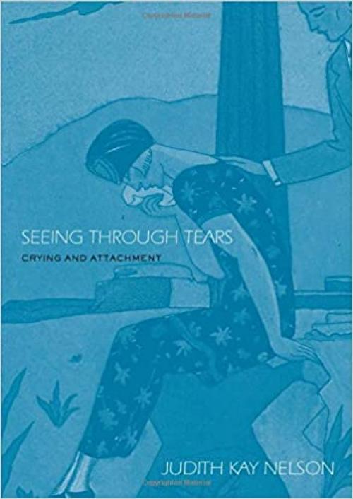 Seeing Through Tears: Crying and Attachment