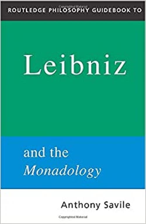 Routledge Philosophy GuideBook to Leibniz and the Monadology (Routledge Philosophy Guidebooks)