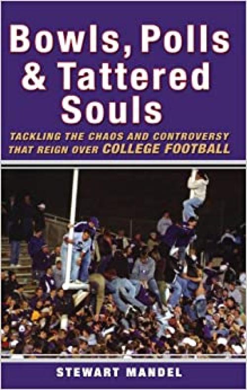 Bowls, Polls, and Tattered Souls: Tackling the Chaos and Controversy that Reign Over College Football