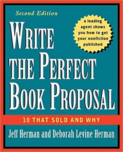 Write the Perfect Book Proposal: 10 That Sold and Why, 2nd Edition