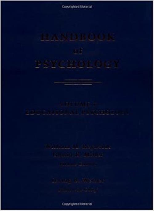 Educational Psychology (Handbook of Psychology, Volume 7)
