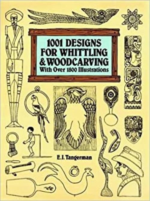 1001 Designs for Whittling and Woodcarving