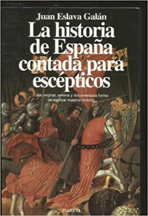 La historia de España contada para escépticos (Documento) (Spanish Edition)