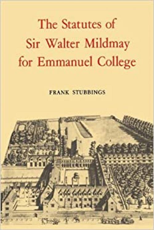 The Statutes of Sir Walter Mildmay for Emmanuel College