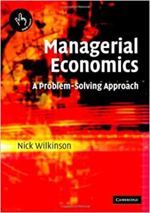 Managerial Economics: A Problem-Solving Approach