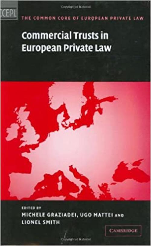 Commercial Trusts in European Private Law (The Common Core of European Private Law)