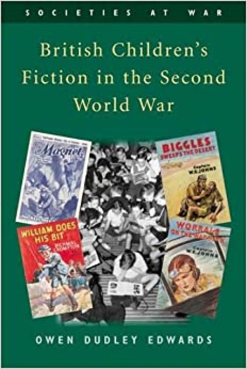 British Children's Fiction in the Second World War (Societies at War)