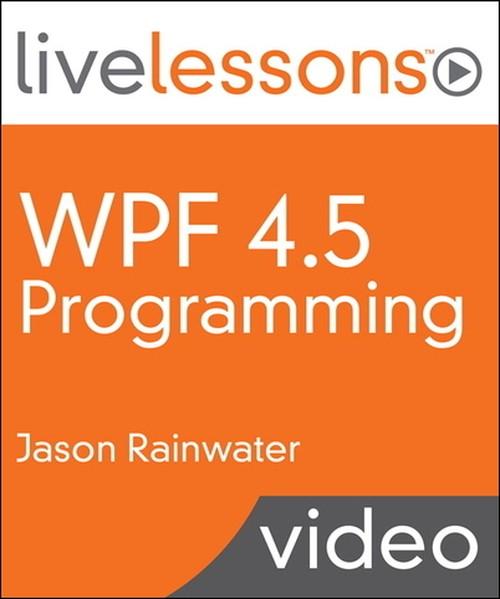 Oreilly - WPF 4.5 Programming LiveLessons (Video Training)