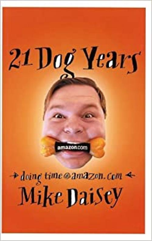21 Dog Years: A Cube Dweller's Tale