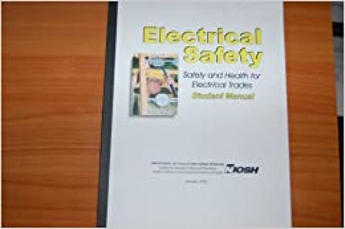 Electrical Safety: Safety and Health for Electrical Trades: Student Manual
