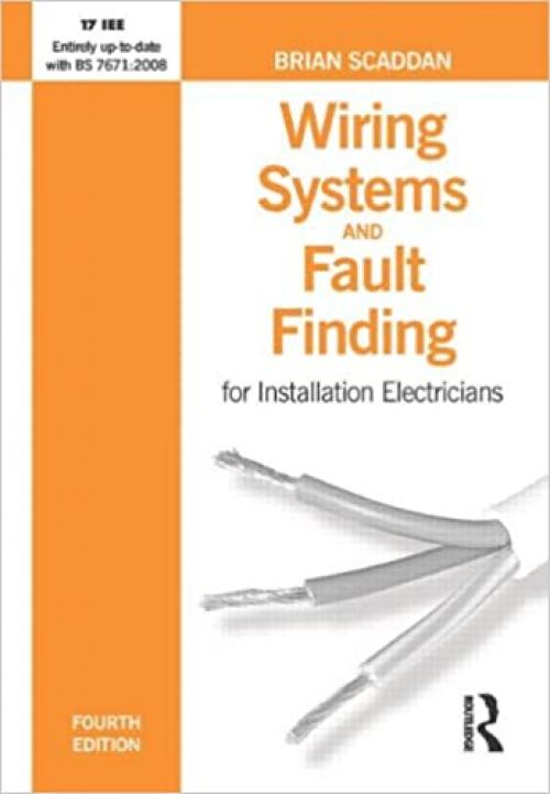 Wiring Systems and Fault Finding, Fourth Edition: For Installation Electricians