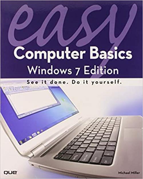 Easy Computer Basics: Windows 7 Edition