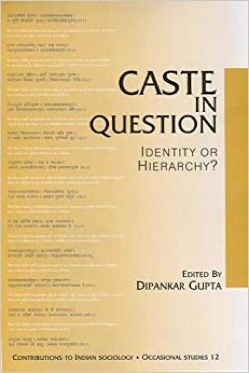 Caste in Question: Identity Or Hierarchy? (Contributions to Indian Sociology series)