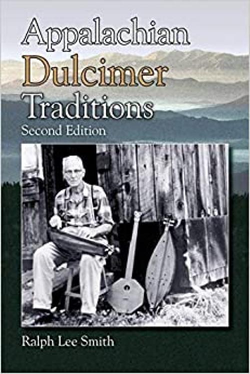 Appalachian Dulcimer Traditions (American Folk Music and Musicians Series)
