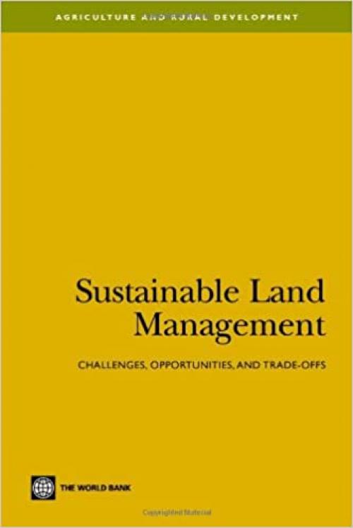 Sustainable Land Management: Challenges, Opportunities, and Trade-Offs (Agriculture and Rural Development)