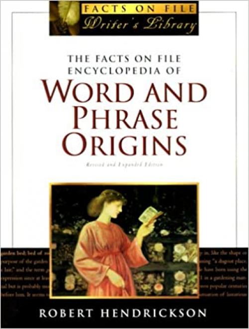 The Facts on File Encyclopedia of Word and Phrase Origins (Facts on File Writer's Library)