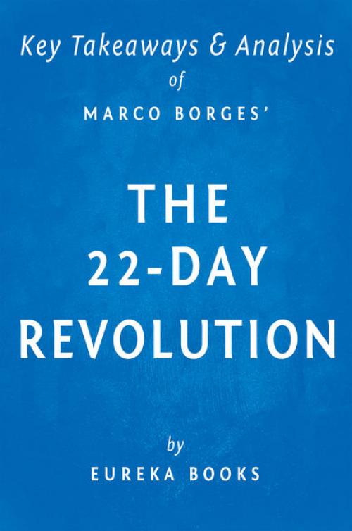 The 22-Day Revolution by Marco Borges | Key Takeaways & Analysis - Eureka Books