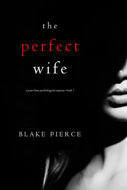 THE PERFECT WIFE - Blake Pierce
