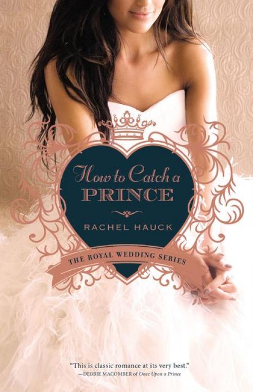 How to Catch a Prince -- - Rachel Hauck