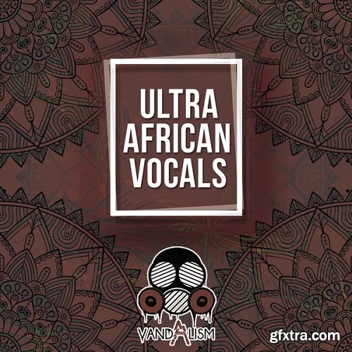 Vandalism Ultra African Vocals WAV