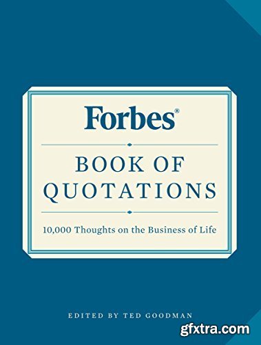 Forbes Book of Quotations: 10,000 Thoughts on the Business of Life