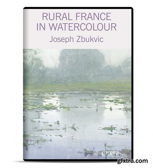 Watercolour Masters - Joseph Zbukvic - Rural France in Watercolour