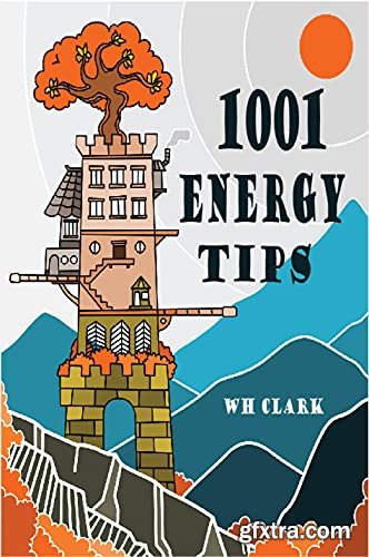 1001 Energy Tips: Homeowners Edition
