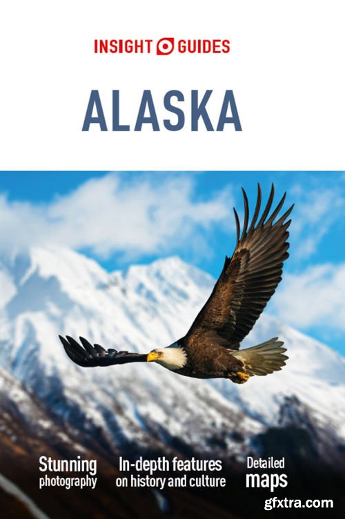 Insight Guides Alaska (Travel Guide eBook) (Insight Guides), 12th Edition