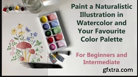 Paint a Naturalistic Illustration in Watercolor and Your Favourite Color Palette