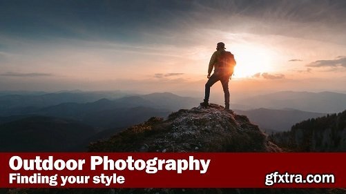 Outdoor Photography - Finding Your Style