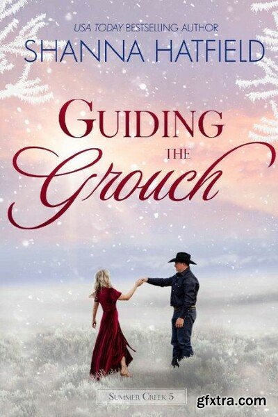 Guiding The Grouch A Small-Tow - Shanna Hatfield