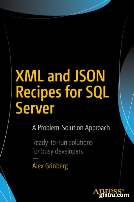 XML and JSON Recipes for SQL Server A Problem-Solution Approach (True EPUB)