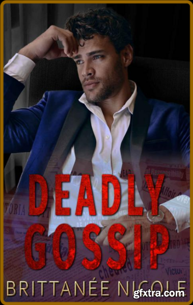 Deadly Gossip A Romantic Thri - Brittanee Nicole