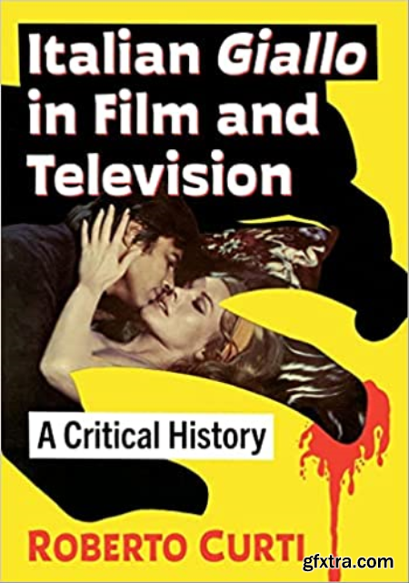 Italian Giallo in Film and Television A Critical History