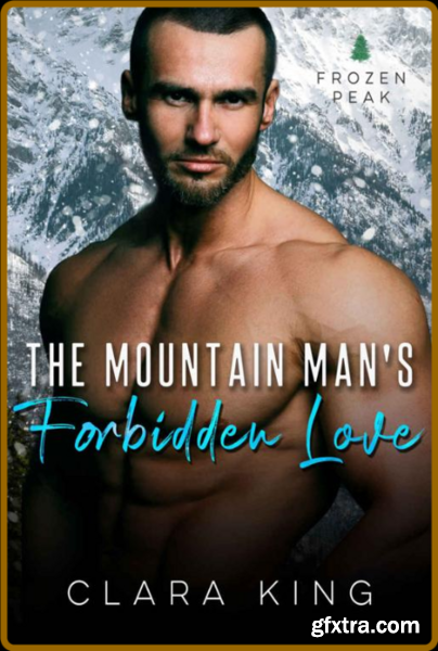 The Mountain Man\'s Forbidden Lo - Clara King
