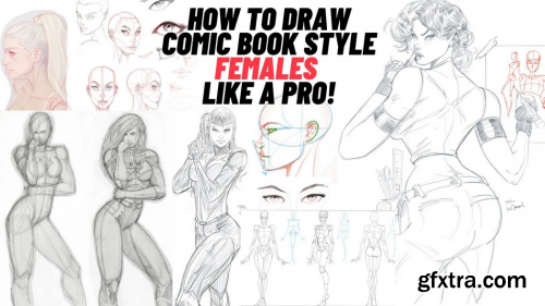 How to Draw Comic Book Style Females Like A Pro!