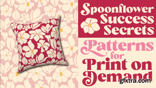 Spoonflower Success Secrets: Patterns for Print on Demand
