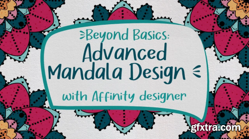 Beyond Basics: Advanced Mandala Design with Affinity Designer