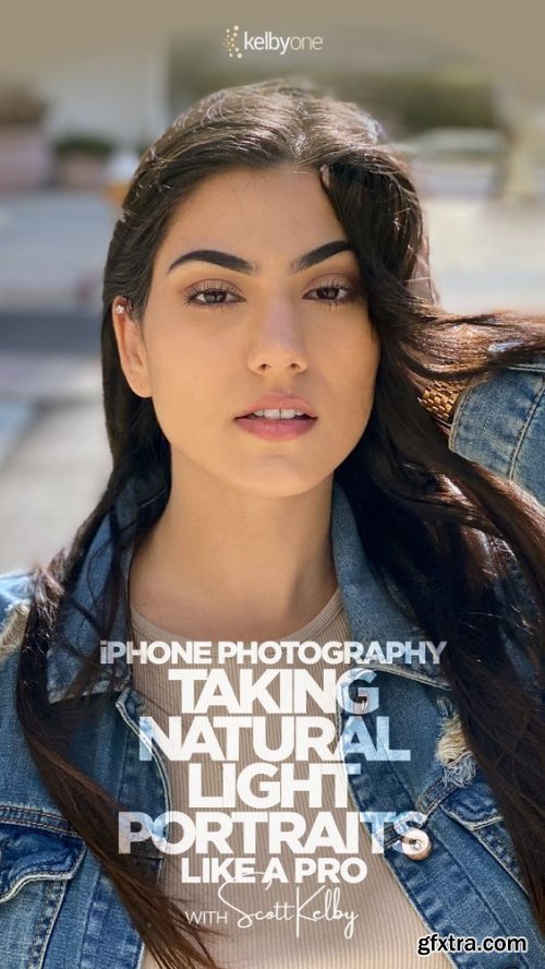 KelbyOne - iPhone Photography: Taking Natural Light Portraits Like a Pro