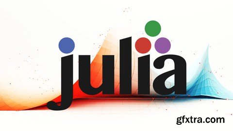 Julia Programming : The Complete Reference