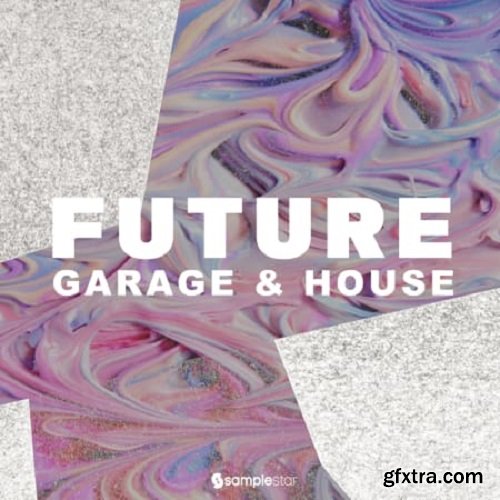 Samplestar Future Garage & House