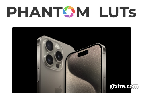 Phantom LUTs - iPhone 15 - Apple Luts
